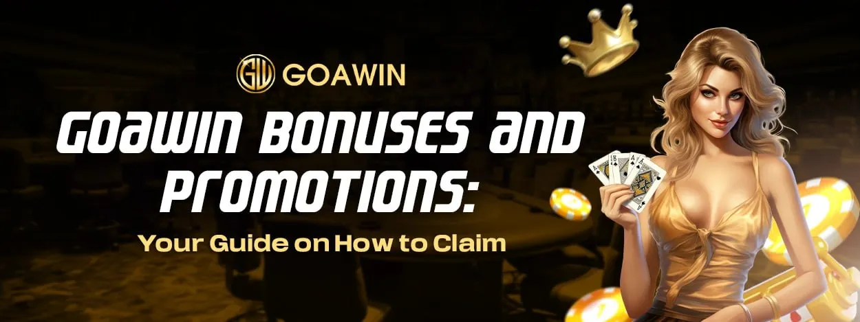 goawin bonuses and promotions your guide on how to claim