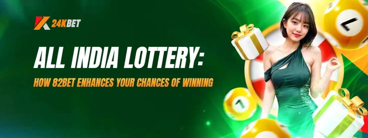 all india lottery how 82bet enhances your chances of winning