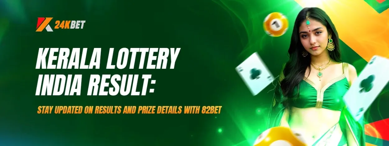 kerala lottery india result stay updated on results and prize details with 82bet