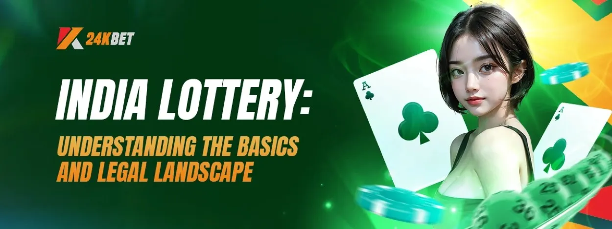 india lottery understanding the basics and legal landscape