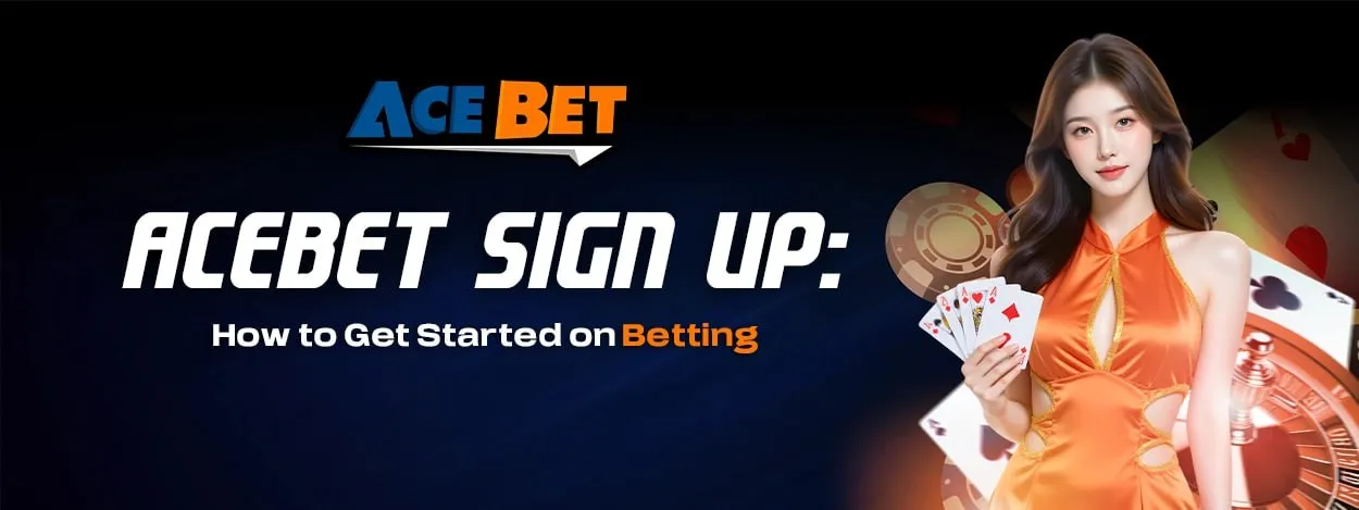 acebet sign up how to get started on betting