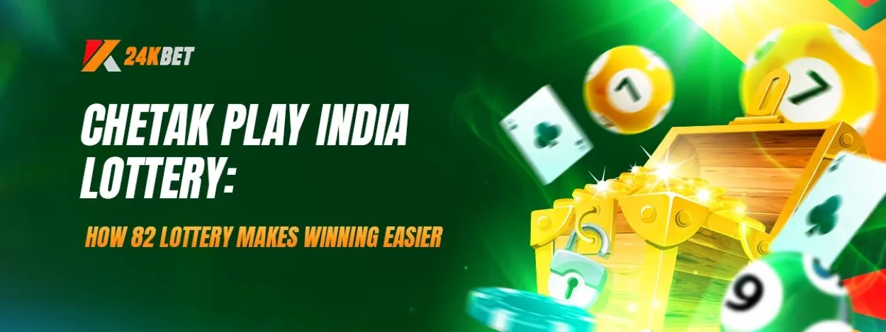 chetak play india lottery how 82 lottery makes winning easier