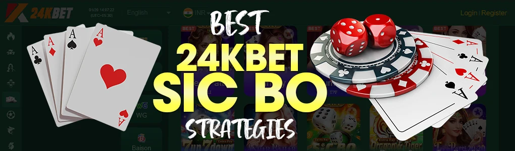 24KBET Sic Bo: Rolling The Dice Right Best Strategies Revealed