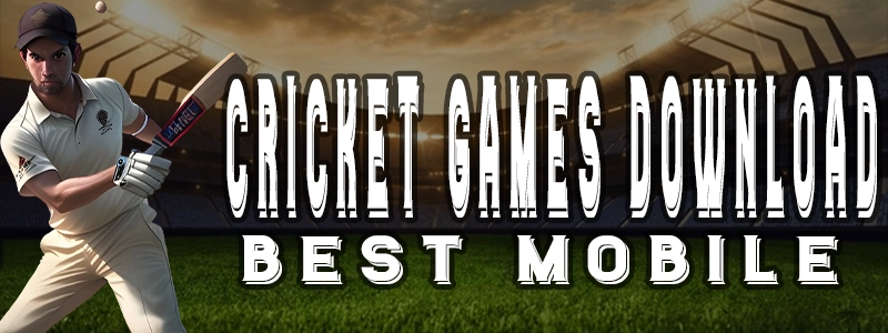 Cricket Games Download Best Mobile