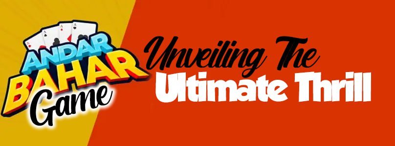 Andar Bahar Game | Unveiling the Ultimate Thrill