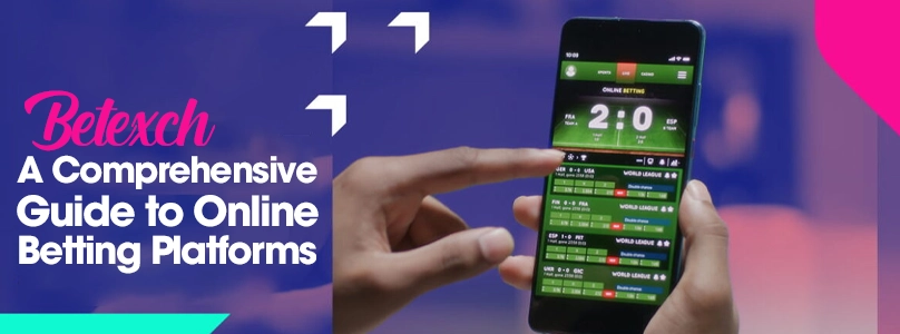Betexch | A Comprehensive Guide to Online Betting Platforms