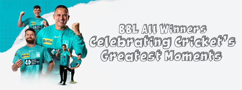 BBL All Winners | Celebrating Cricket’s Greatest Moments