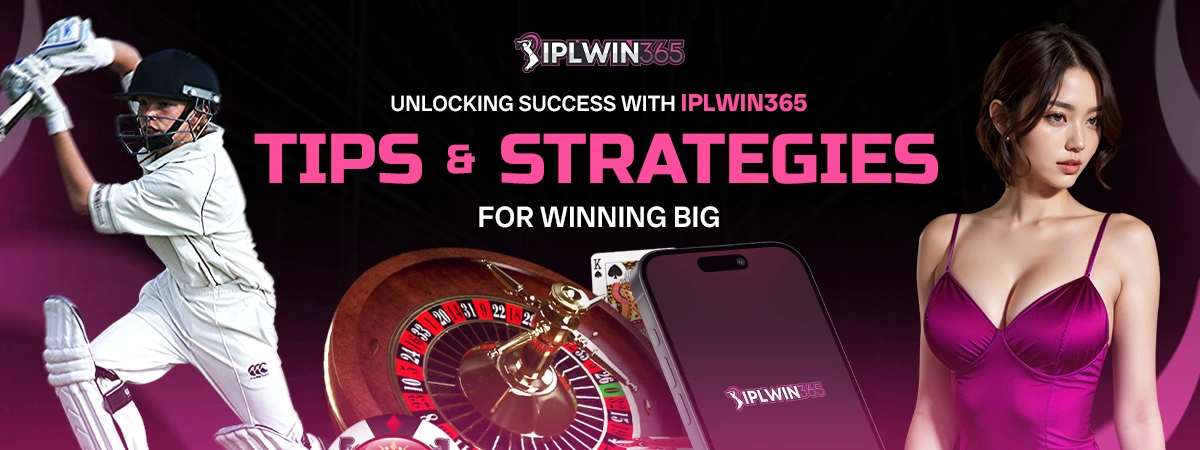 Unlocking Success with IPLWin365: Tips and Strategies for Winning Big