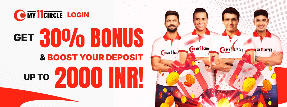 My11Circle Login: Get a 30% Bonus and Boost Your Deposit Up to 2000 INR!