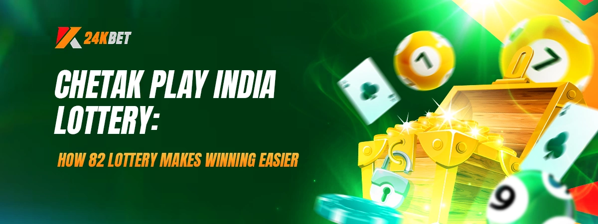 Chetak Play India Lottery: How 82 Lottery Makes Winning Easier