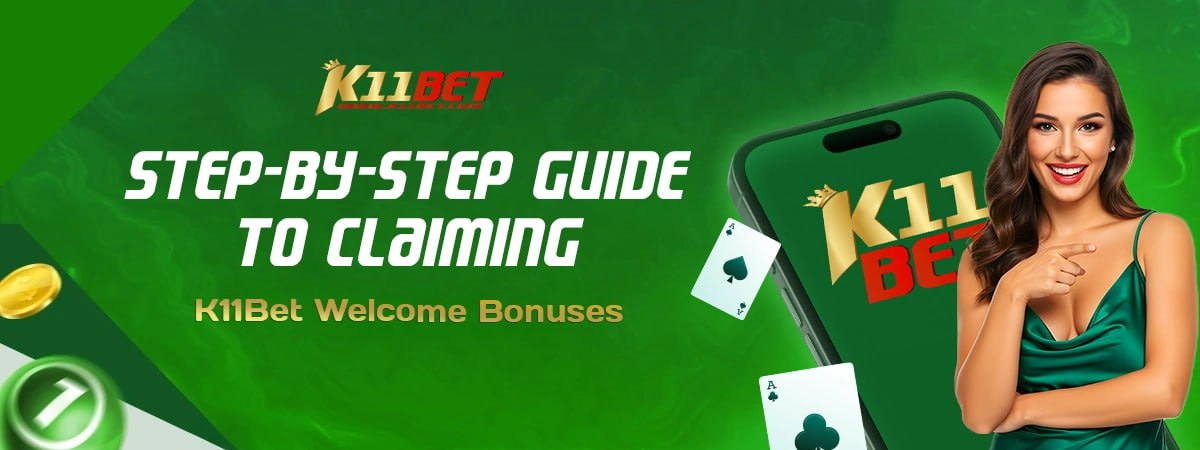 Step-by-Step Guide to Claiming K11Bet Welcome Bonuses