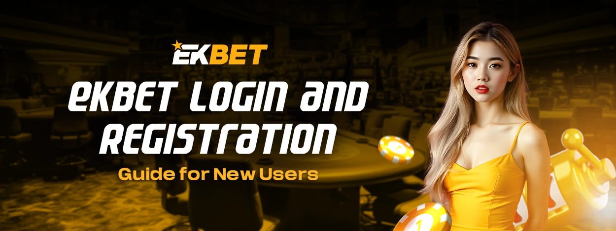 Ekbet Login and Registration Guide for New Users