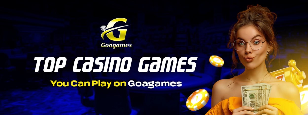 Top Casino Games You Can Play on Goagames