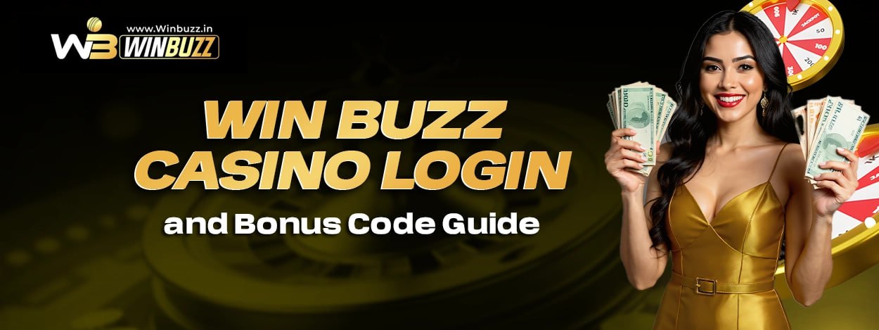 Win Buzz Casino Login and Bonus Code Guide