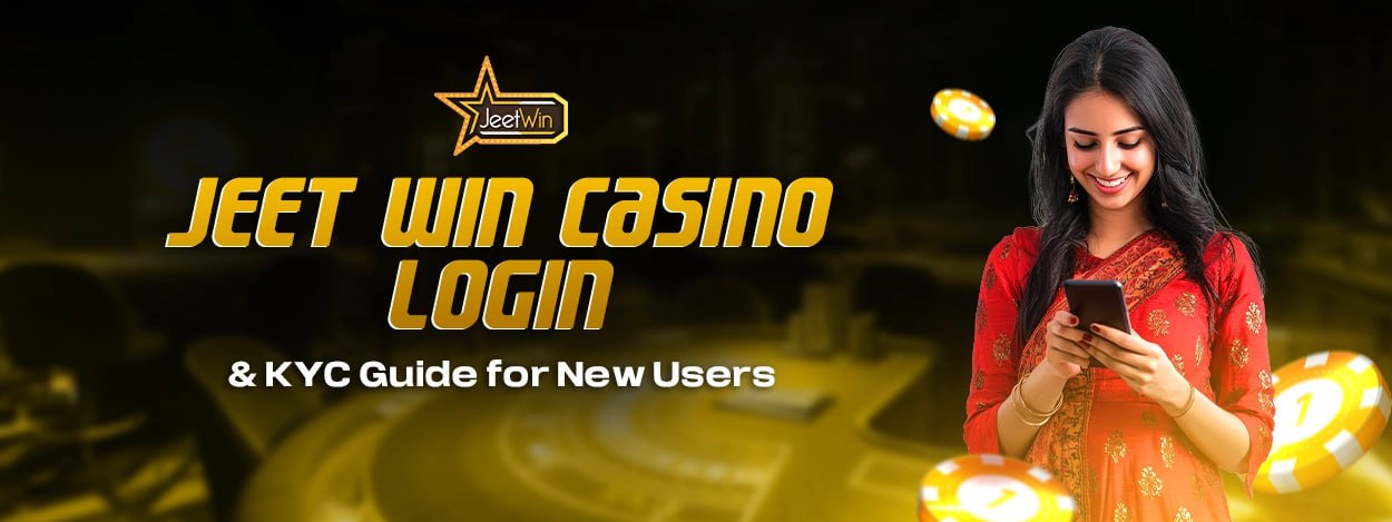 Jeet Win Casino Login & KYC Guide for New Users